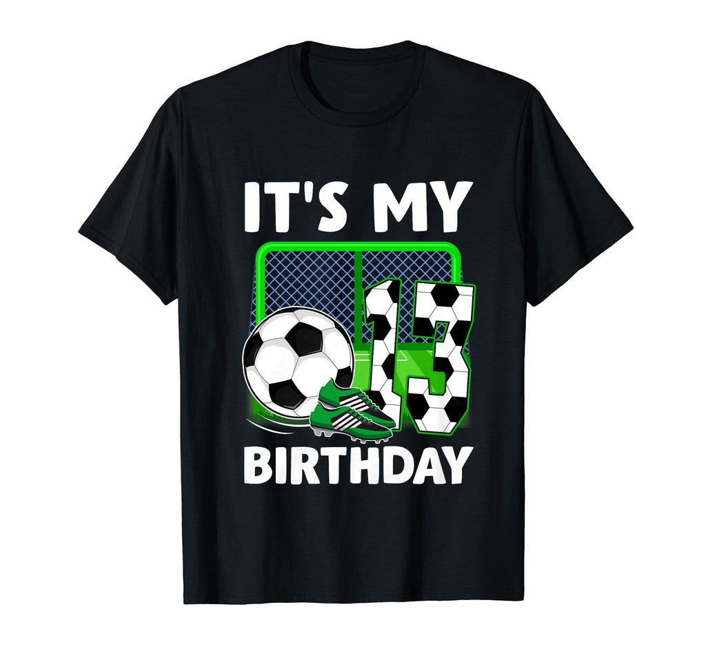 Its My 13Th Soccer Party 13 Year Old T-Shirt - Custom Art Print Unisex - T-Shirt, Sweatshirt, Hoodie