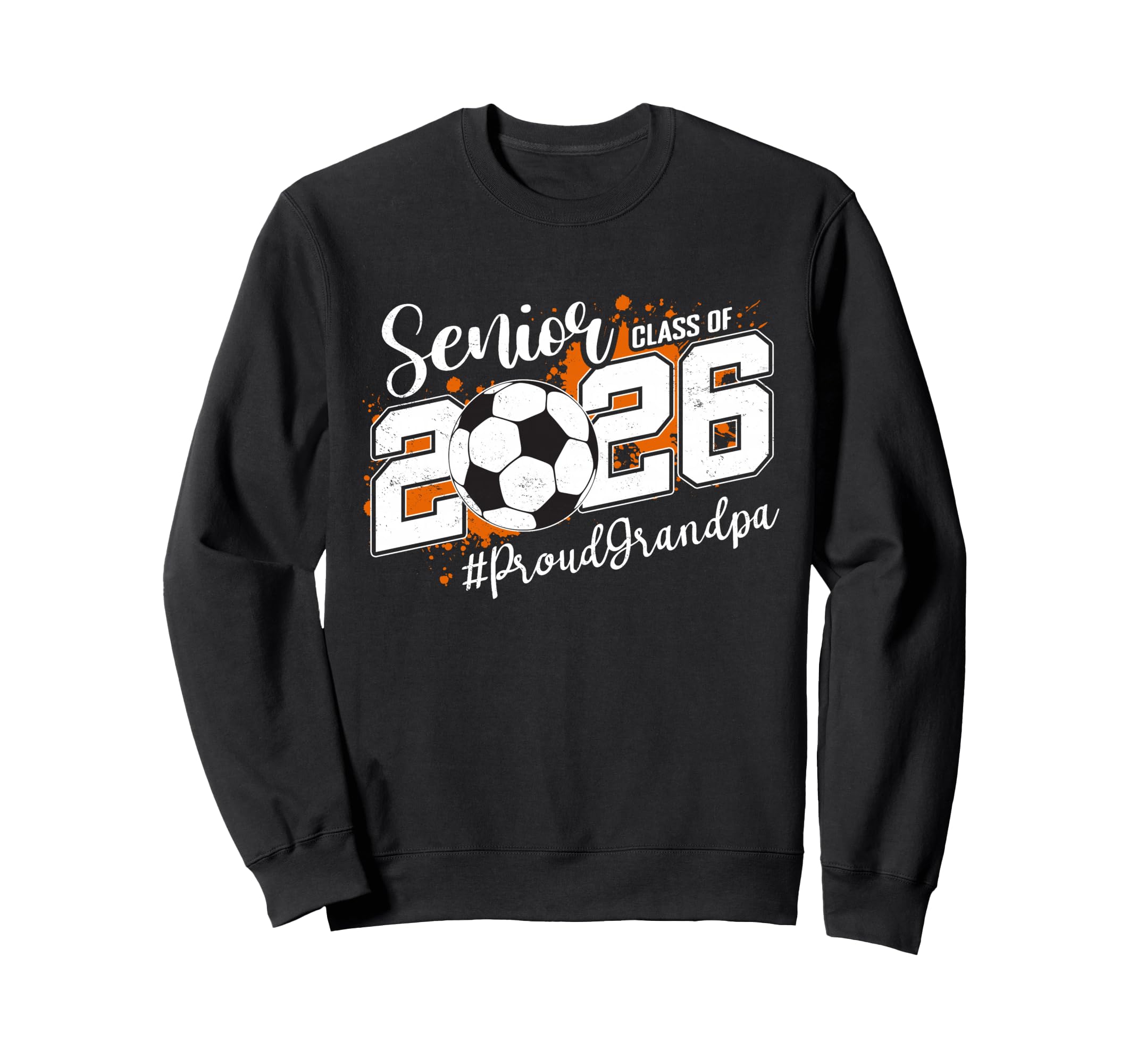 Senior Grandpa Class 2026 Soccer Sweatshirt - Aesthetic Graphic Men Women - T-Shirt, Sweatshirt, Hoodie