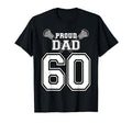 Custom Proud Lacrosse Dad Number 60 T-Shirt - Unique Graphic Unisex - T-Shirt, Sweatshirt, Hoodie