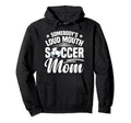 Soccer Mama Soccer Coach Soccer Hoodie - Streetwear Style for Adults - T-Shirt, Sweatshirt, Hoodie