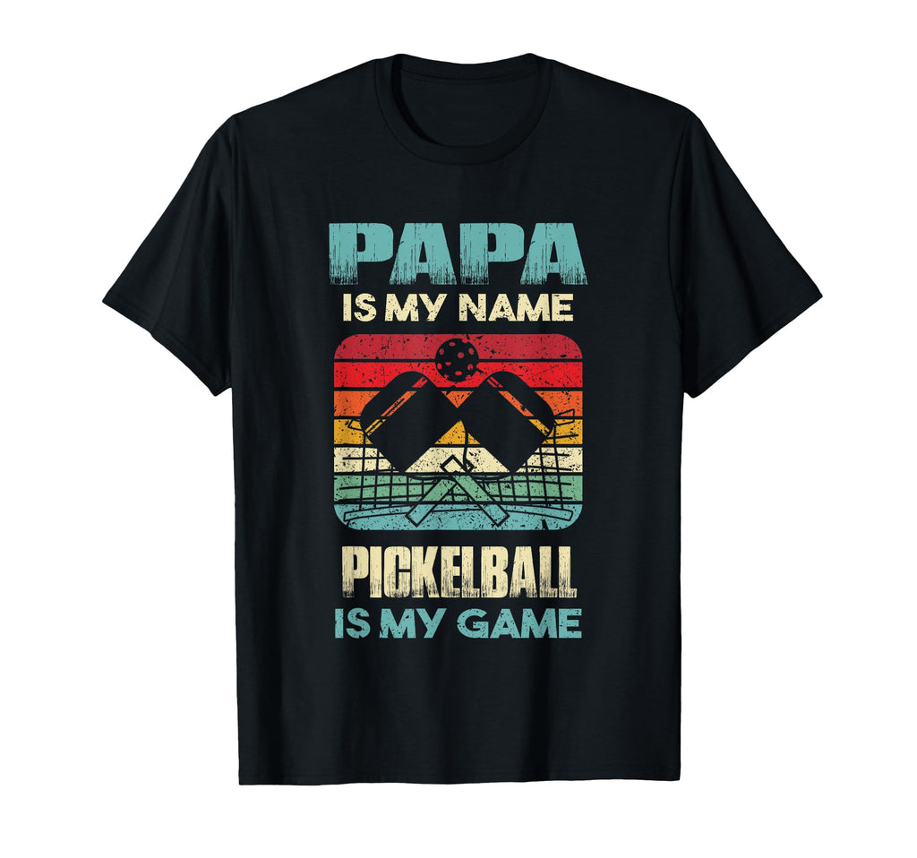 Papa Is My Name Pickleball Is My T-Shirt - Fun Novelty Design for Adults - T-Shirt, Sweatshirt, Hoodie