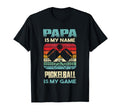 Papa Is My Name Pickleball Is My T-Shirt - Fun Novelty Design for Adults - T-Shirt, Sweatshirt, Hoodie