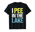 I Pee Lake Funny Summer Vacation T-Shirt - Streetwear Style Unisex - T-Shirt, Sweatshirt, Hoodie