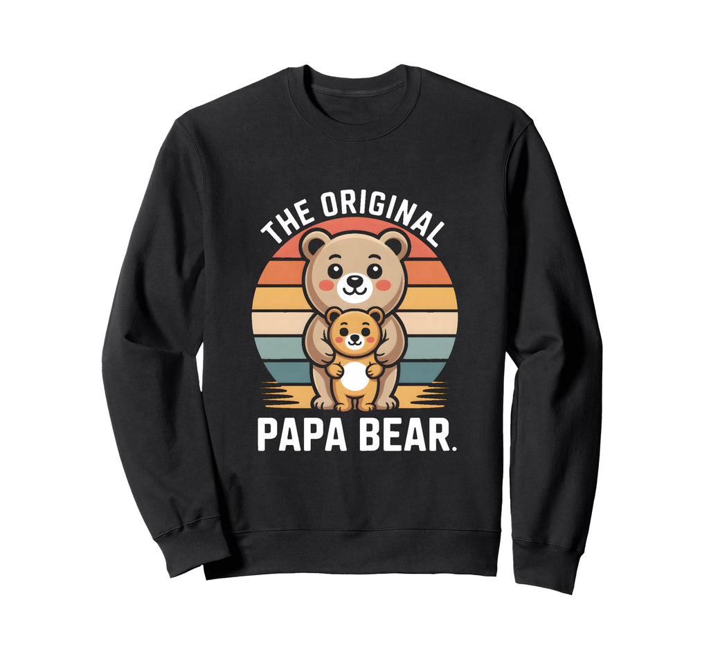 Original Papa Bear Family Sweatshirt - Streetwear Style for Adults - T-Shirt, Sweatshirt, Hoodie