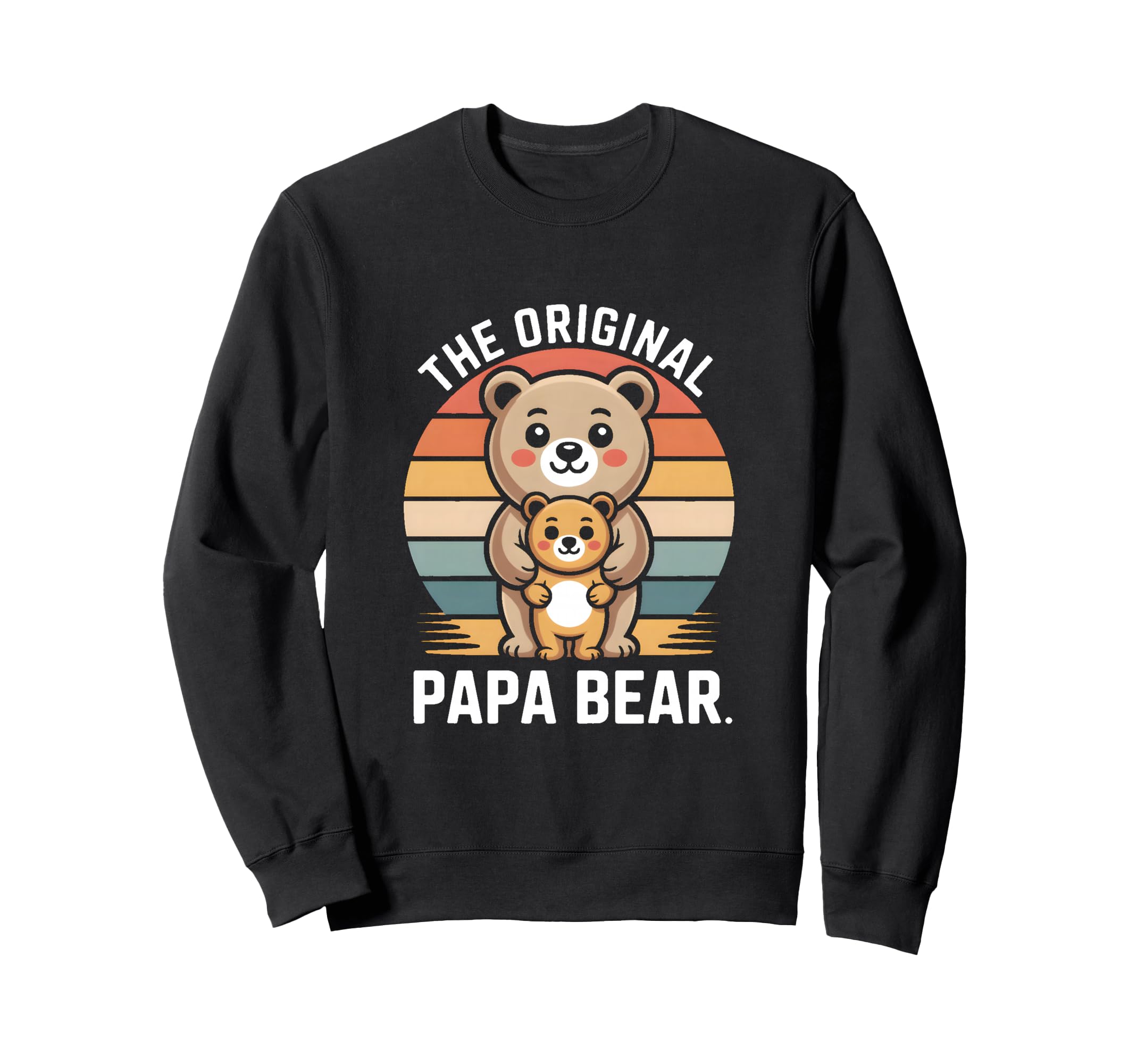 Original Papa Bear Family Sweatshirt - Streetwear Style for Adults - T-Shirt, Sweatshirt, Hoodie