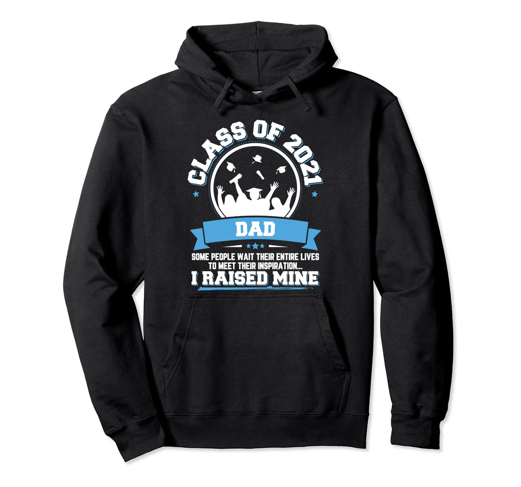 Graduation Gift Proud Dad Class 2021 Hoodie - Trendy Graphic for Adults - T-Shirt, Sweatshirt, Hoodie