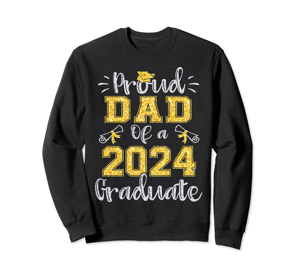 Proud Dad 2024 Graduate Class 2024 Sweatshirt - Unique Graphic Unisex - T-Shirt, Sweatshirt, Hoodie