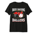 Busy Raising Ballers Hockey Baseball T-Shirt - Novelty Apparel Men Women - T-Shirt, Sweatshirt, Hoodie