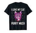 I Love My Cat Purry Much Cat Lover Dad T-Shirt - Fun Novelty Design Unisex - T-Shirt, Sweatshirt, Hoodie