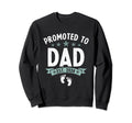 Promoted To Dad Est 2024 Feet Sweatshirt - Casual Everyday Wear Men Women - T-Shirt, Sweatshirt, Hoodie