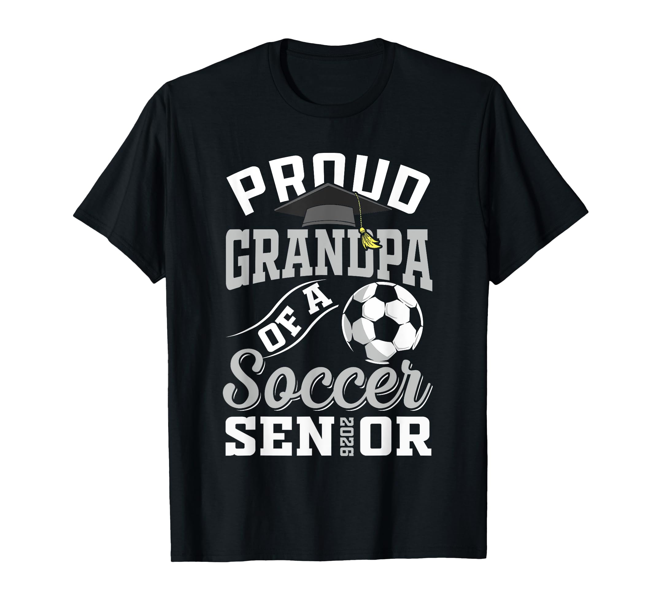 Proud Grandpa Soccer Senior Class 2026 T-Shirt - Trendy Graphic for Adults - T-Shirt, Sweatshirt, Hoodie