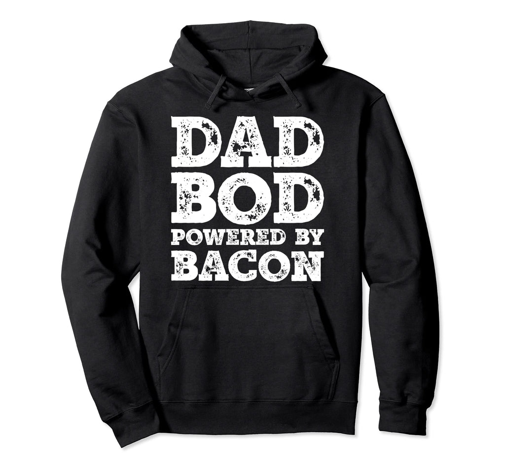 Dad Bod Powered Bacon Father Figure Food Hoodie - Graphic Print for Adults - T-Shirt, Sweatshirt, Hoodie