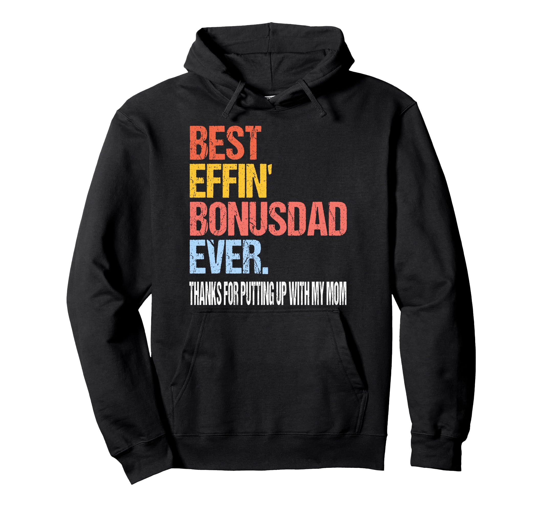 Best Effin Bonus Dad Ever Thanks Hoodie - Minimalist Print Men Women - T-Shirt, Sweatshirt, Hoodie