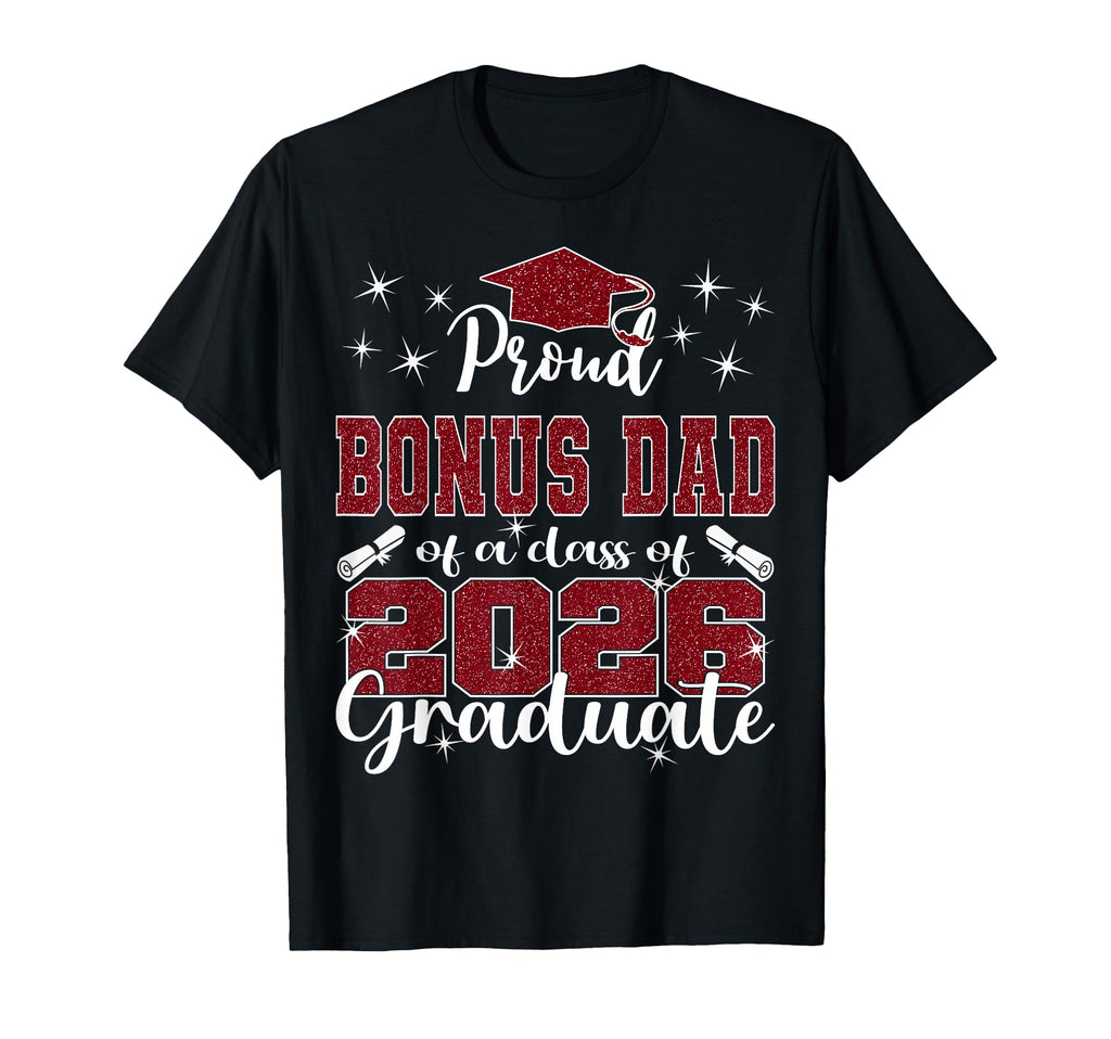 Super Proud Bonus Dad 2026 Graduate T-Shirt - Custom Art Print for Adults - T-Shirt, Sweatshirt, Hoodie