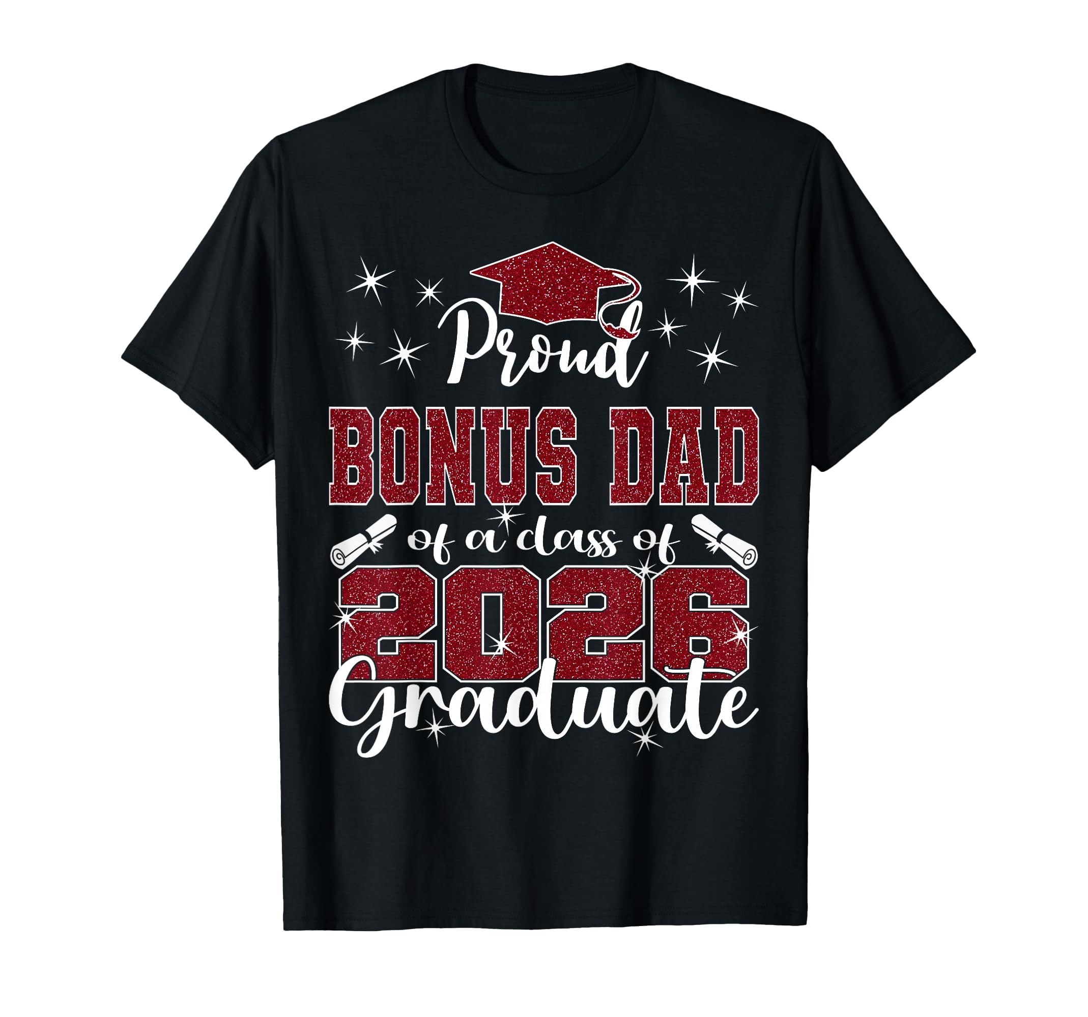 Super Proud Bonus Dad 2026 Graduate T-Shirt - Custom Art Print for Adults - T-Shirt, Sweatshirt, Hoodie