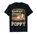 My Favorite Baseball Player Calls Me Poppy T-Shirt - Trendy Graphic Unisex - T-Shirt, Sweatshirt, Hoodie