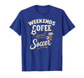Weekends Coffee And Soccer T-Shirt - Trendy Graphic for Adults - T-Shirt, Sweatshirt, Hoodie
