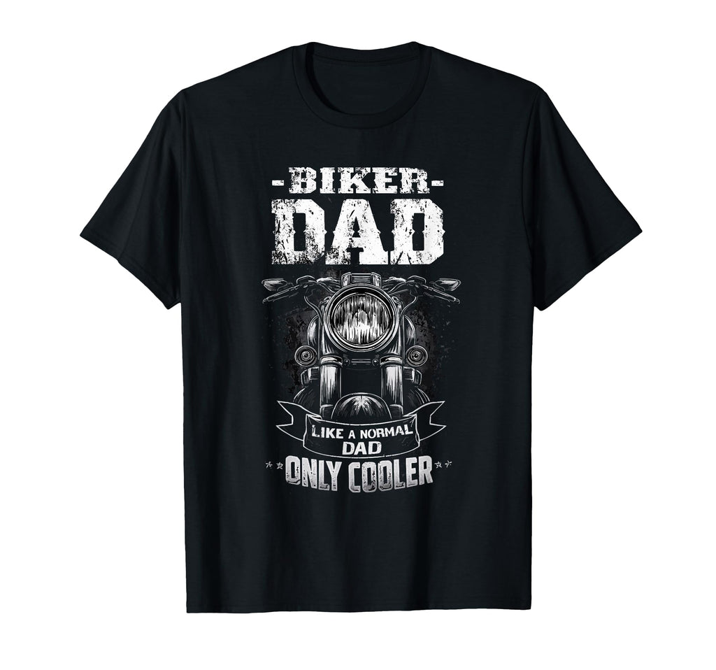 Biker Dad Like Normal Dad Only Cooler T-Shirt - Aesthetic Graphic Unisex - T-Shirt, Sweatshirt, Hoodie