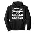 Proud Grandpa 2026 Senior Soccer Hoodie - Streetwear Style for Adults - T-Shirt, Sweatshirt, Hoodie