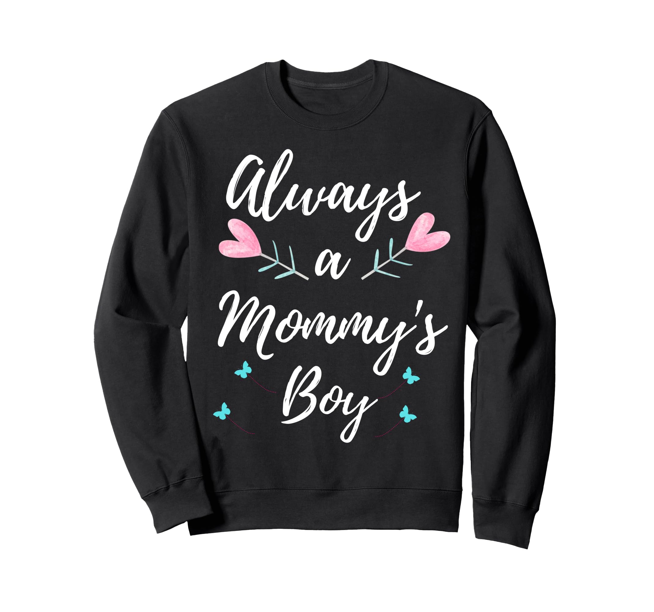 Always Mommys Matching Family Mom Sweatshirt - Custom Art Print for Adults - T-Shirt, Sweatshirt, Hoodie