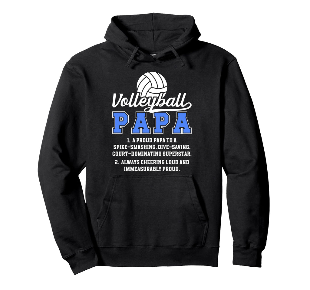 Volleyball Papa Definition Papa Hoodie - Casual Everyday Wear Men Women - T-Shirt, Sweatshirt, Hoodie