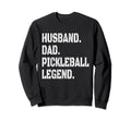 Pickleball Funny Husband Dad Legend Sweatshirt - Graphic Print Unisex - T-Shirt, Sweatshirt, Hoodie