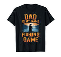 Dad Is My Name Fishing Is My Game T-Shirt - Streetwear Style for Adults - T-Shirt, Sweatshirt, Hoodie