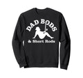 Funny Dad Bods Short Rods T-Shirt - Fun Novelty Design Unisex - T-Shirt, Sweatshirt, Hoodie