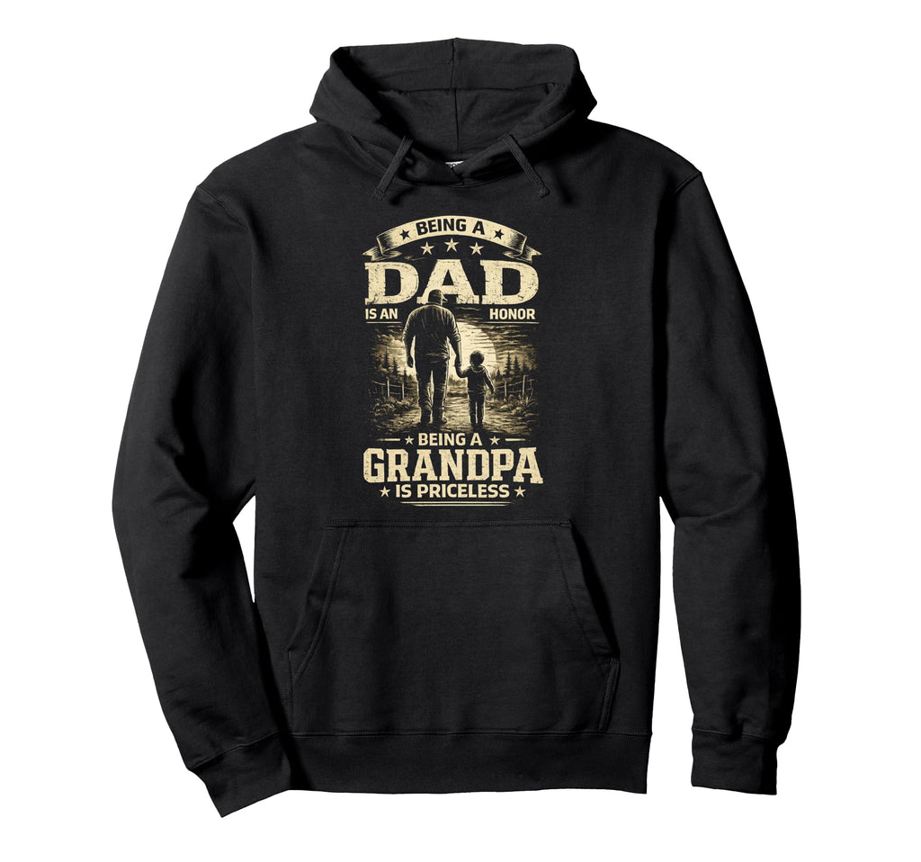 Being Dad Is Honor Grandpa Is Priceless Hoodie - Unique Graphic Men Women - T-Shirt, Sweatshirt, Hoodie