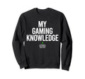 Funny Gaming Knowledge Mens Video Sweatshirt - Unique Graphic Men Women - T-Shirt, Sweatshirt, Hoodie
