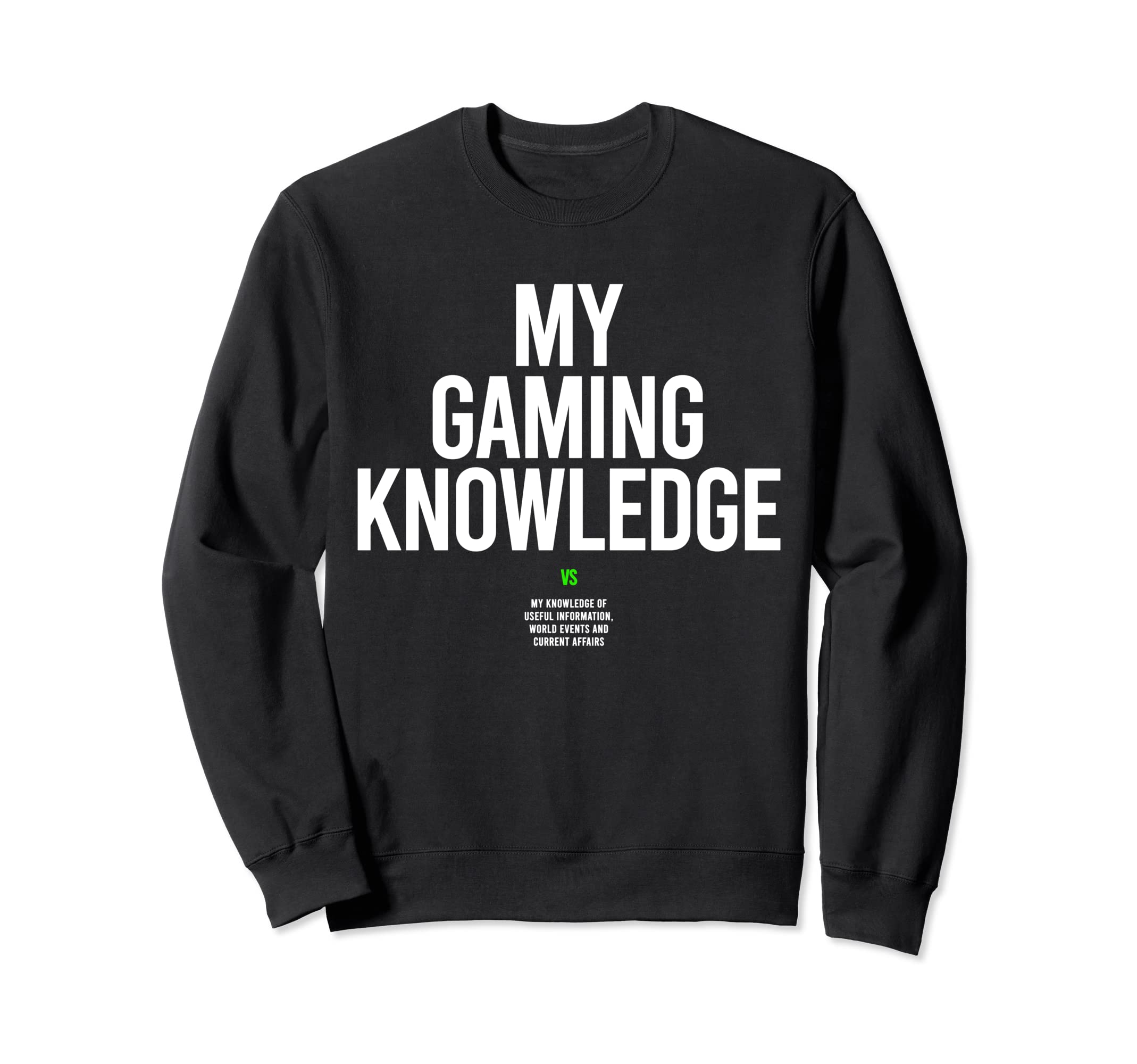 Funny Gaming Knowledge Mens Video Sweatshirt - Unique Graphic Men Women - T-Shirt, Sweatshirt, Hoodie