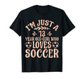 Soccer Lover Im Just 13 Year Old Who T-Shirt - Trendy Graphic Men Women - T-Shirt, Sweatshirt, Hoodie