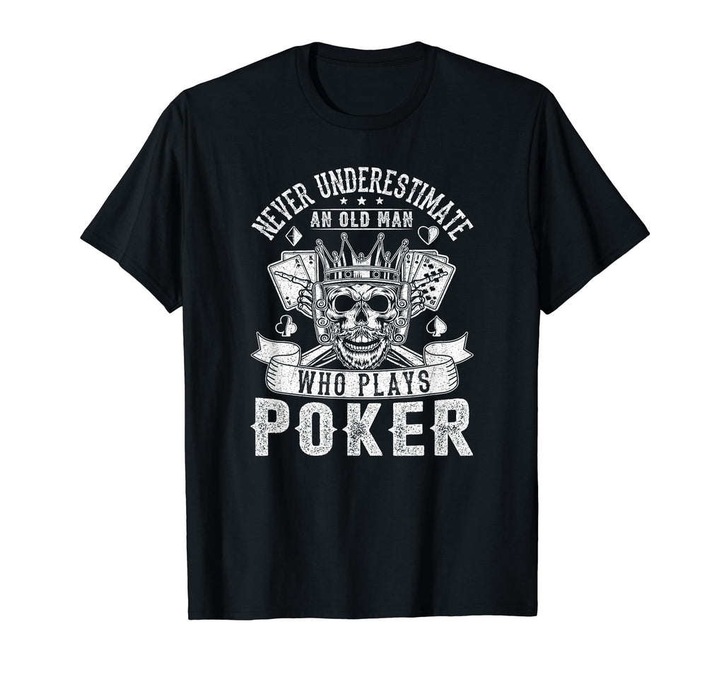 Funny Old Poker Card Player Casino T-Shirt - Novelty Apparel for Adults - T-Shirt, Sweatshirt, Hoodie