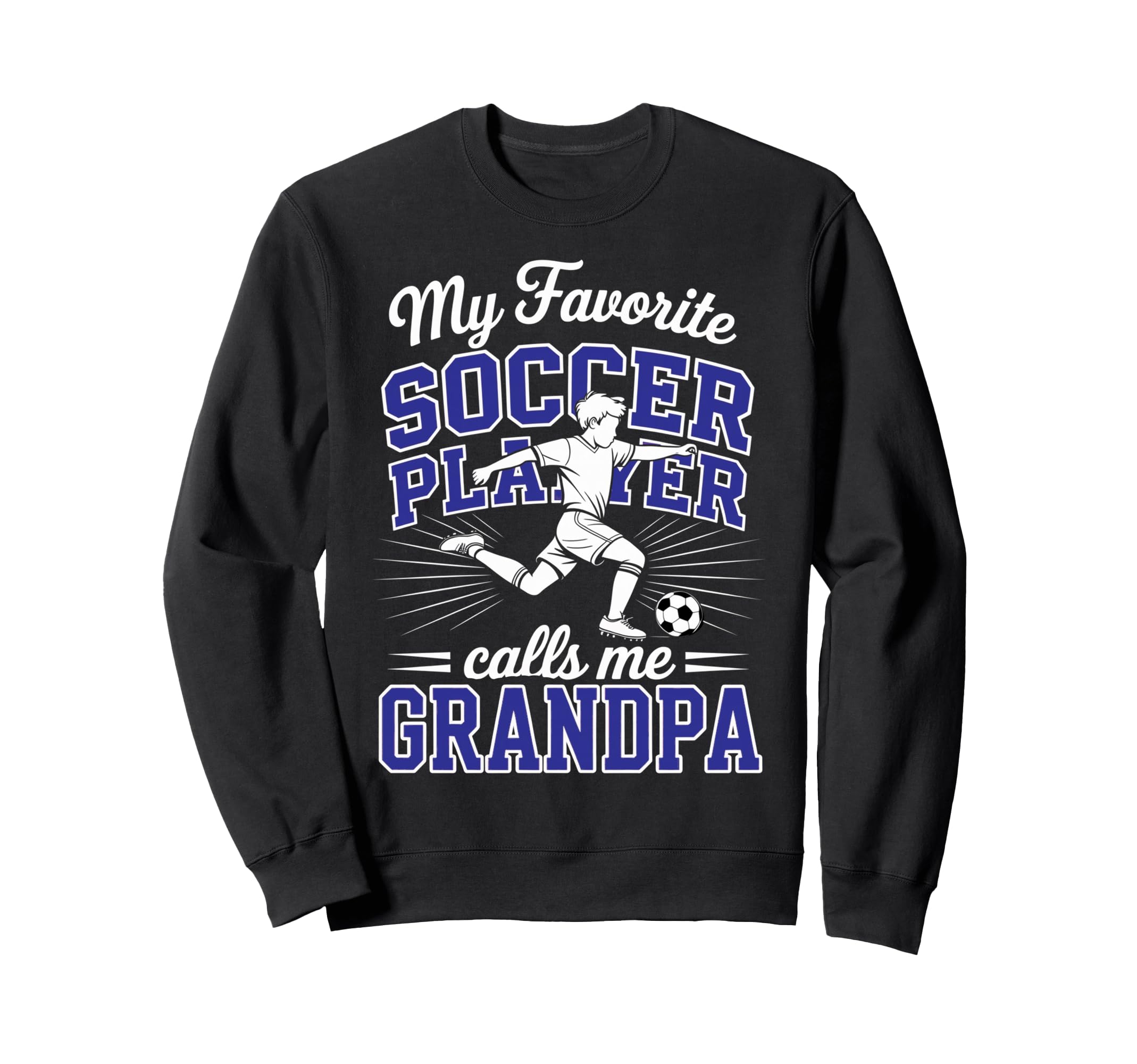 Soccer My Favorite Player Calls Me Sweatshirt - Unique Graphic Unisex - T-Shirt, Sweatshirt, Hoodie