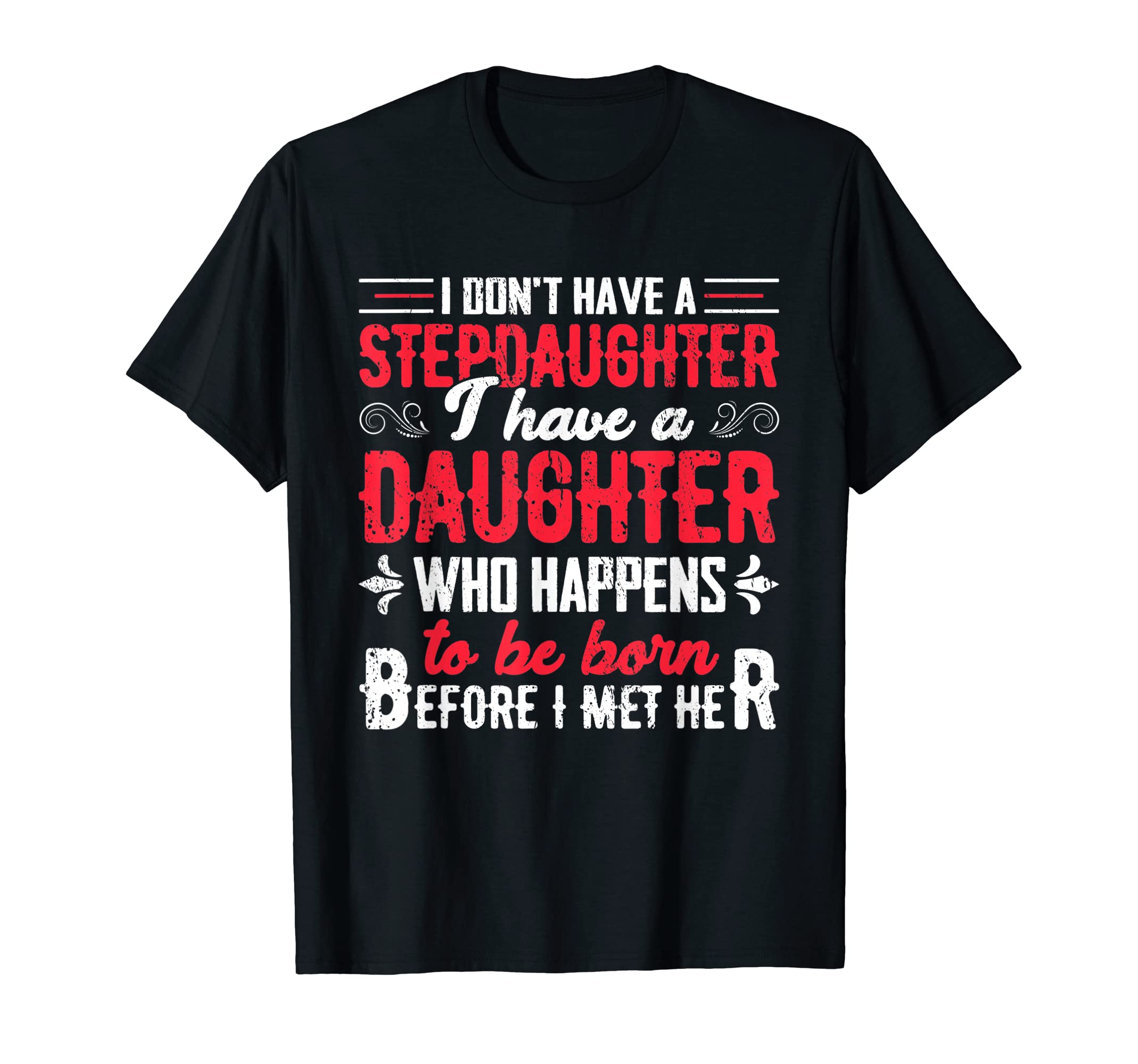 I Dont Have Stepdaughter Funny Step T-Shirt - Trendy Graphic for Adults - T-Shirt, Sweatshirt, Hoodie
