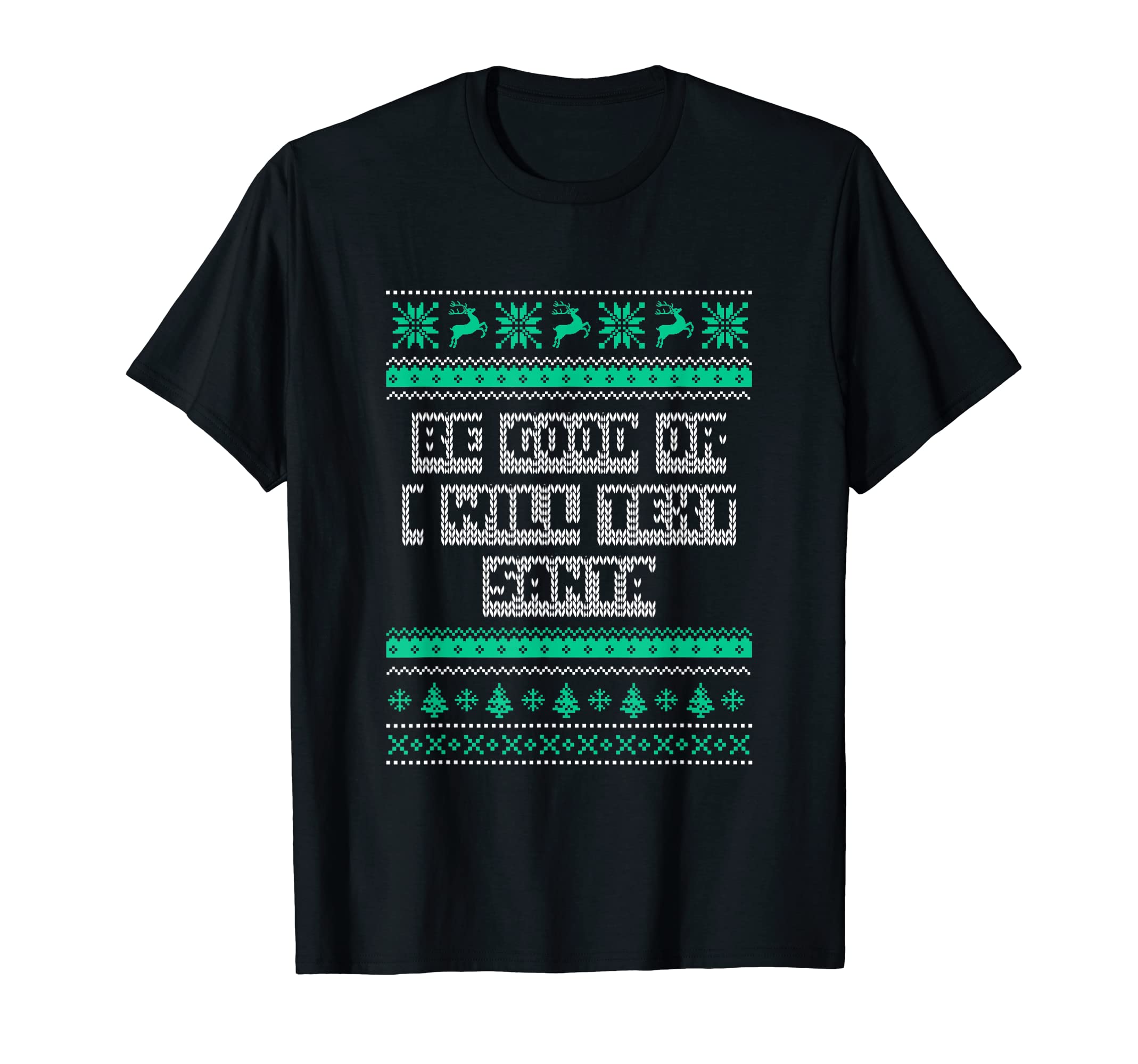 Be Good Or I Will Text Santa Dad Jokes T-Shirt - Unique Graphic Unisex - T-Shirt, Sweatshirt, Hoodie