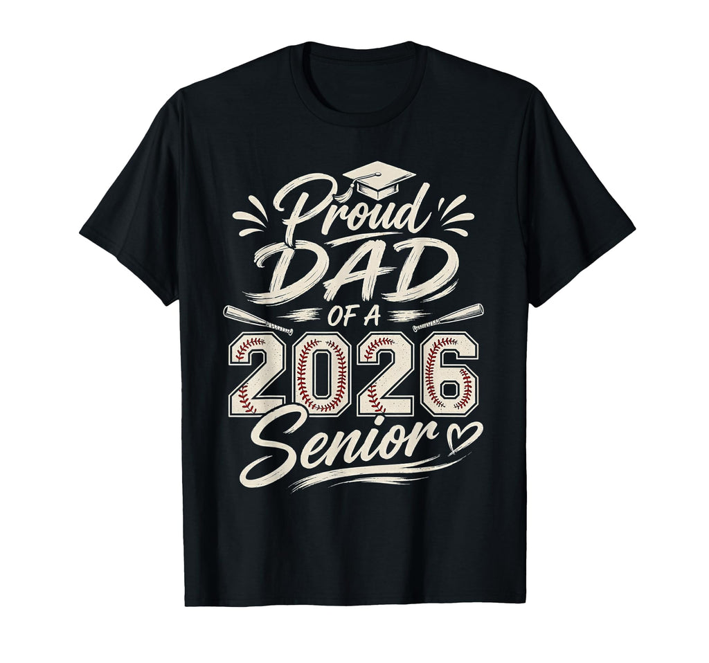 Proud Dad 2026 Senior Baseball Graduate T-Shirt - Custom Art Print Unisex - T-Shirt, Sweatshirt, Hoodie