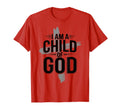 I Am Child God Cross Christian Faith Jesus T-Shirt - Trendy Graphic Unisex - T-Shirt, Sweatshirt, Hoodie