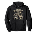 My Favorite Veteran Is My Dad Hoodie - Custom Art Print for Adults - T-Shirt, Sweatshirt, Hoodie