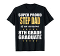Super Proud Step Dad Awesome 8Th T-Shirt - Casual Everyday Wear Unisex - T-Shirt, Sweatshirt, Hoodie