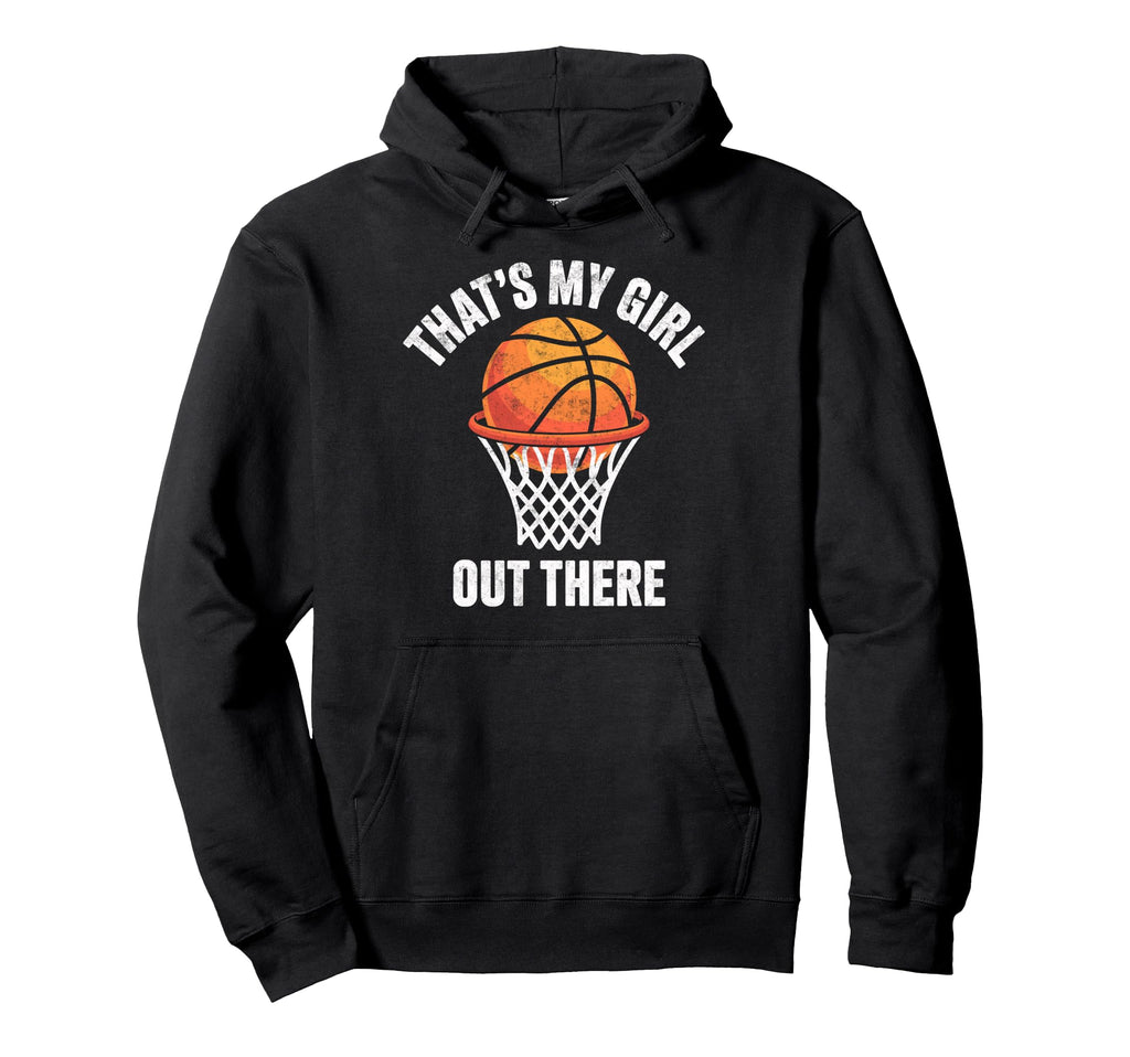 Thats My Out There Basketball Player Hoodie - Trendy Graphic for Adults - T-Shirt, Sweatshirt, Hoodie
