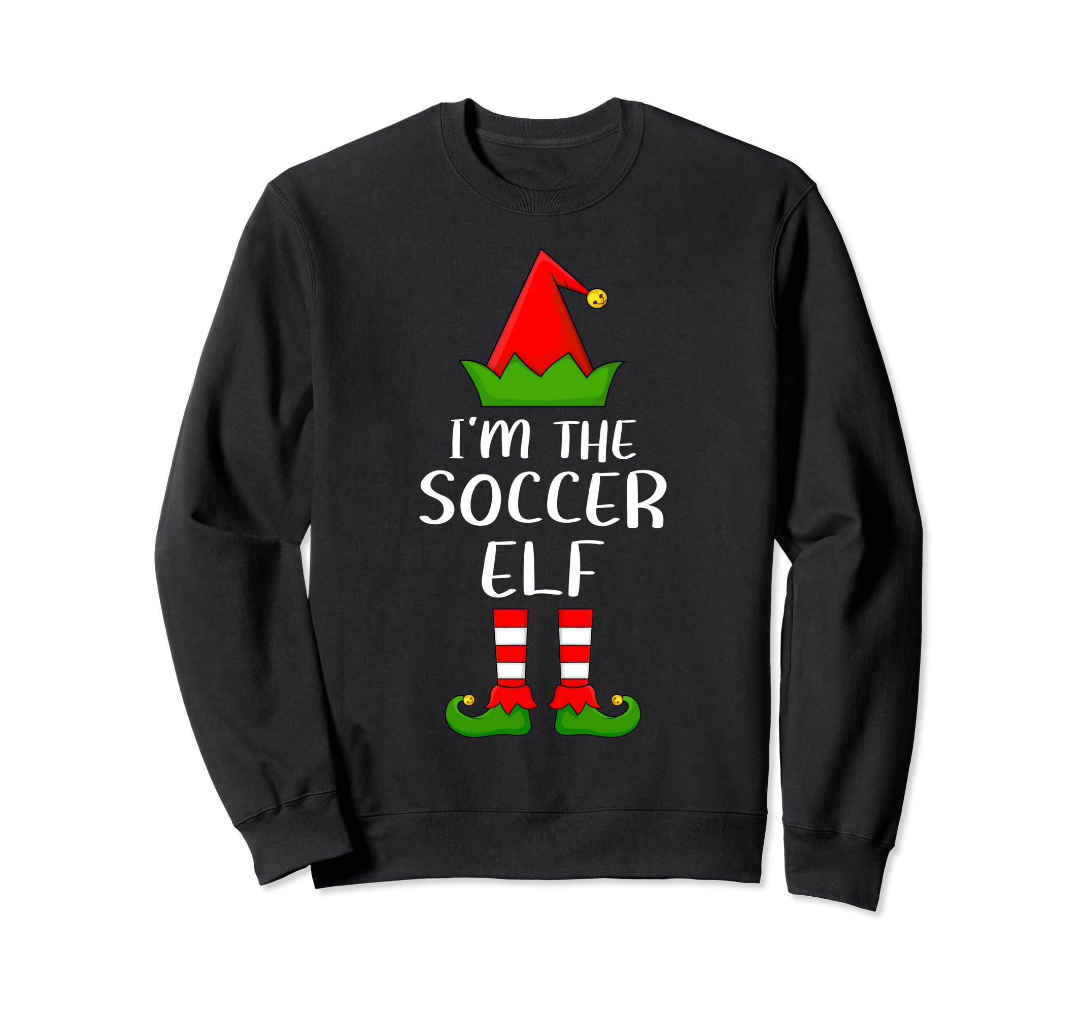 Matching Family Group Im Soccer Elf Sweatshirt - Fun Novelty Design Unisex - T-Shirt, Sweatshirt, Hoodie