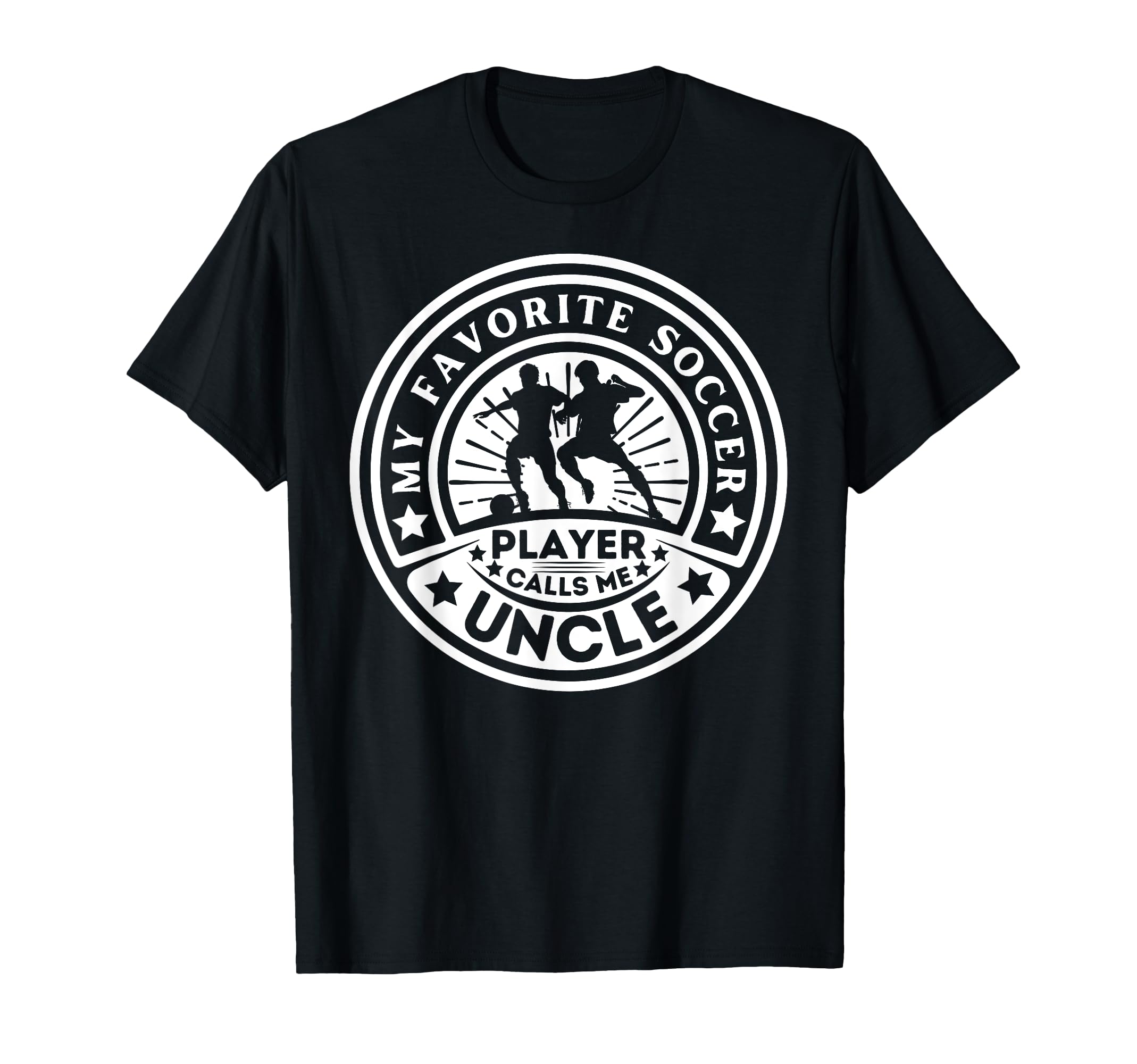 My Favorite Soccer Player Calls Me Uncle T-Shirt - Unique Graphic Unisex - T-Shirt, Sweatshirt, Hoodie
