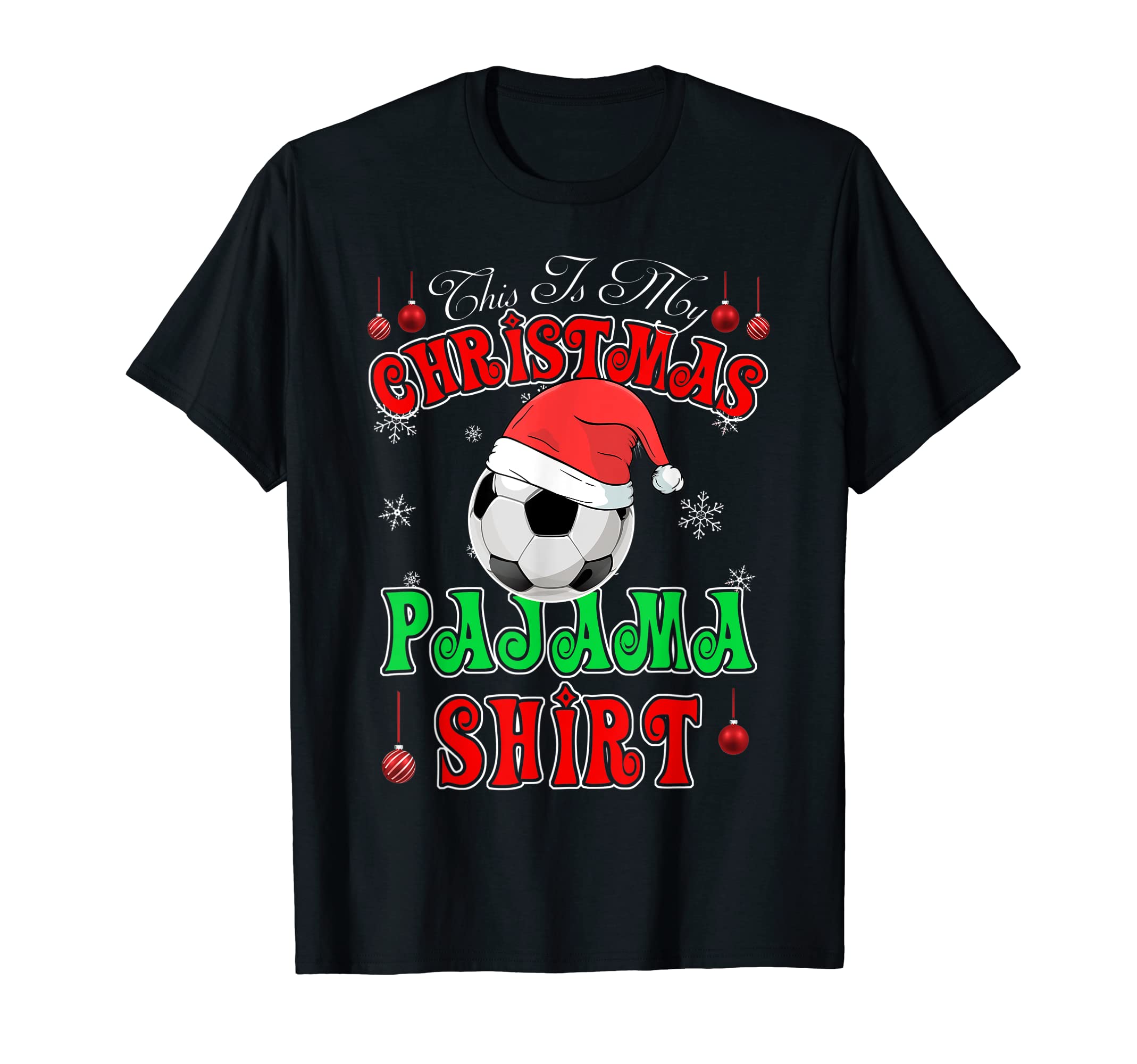 Soccer Santa Hat This Is My Pajama T-Shirt - Aesthetic Graphic Men Women - T-Shirt, Sweatshirt, Hoodie