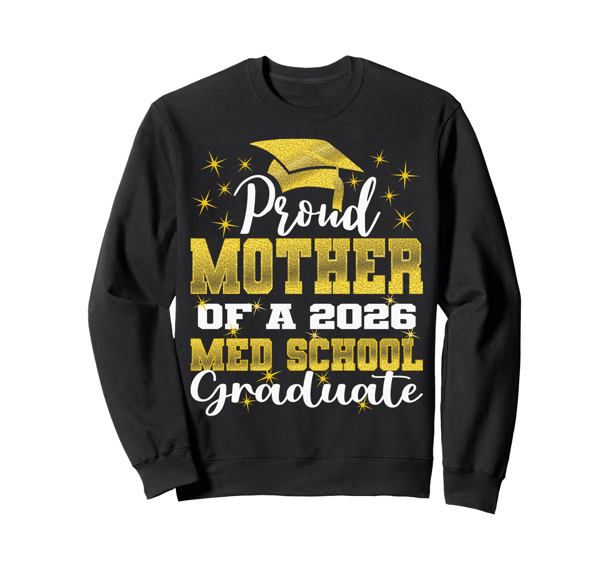 Proud Mother 2026 Class Med School Sweatshirt - Graphic Print Men Women - T-Shirt, Sweatshirt, Hoodie
