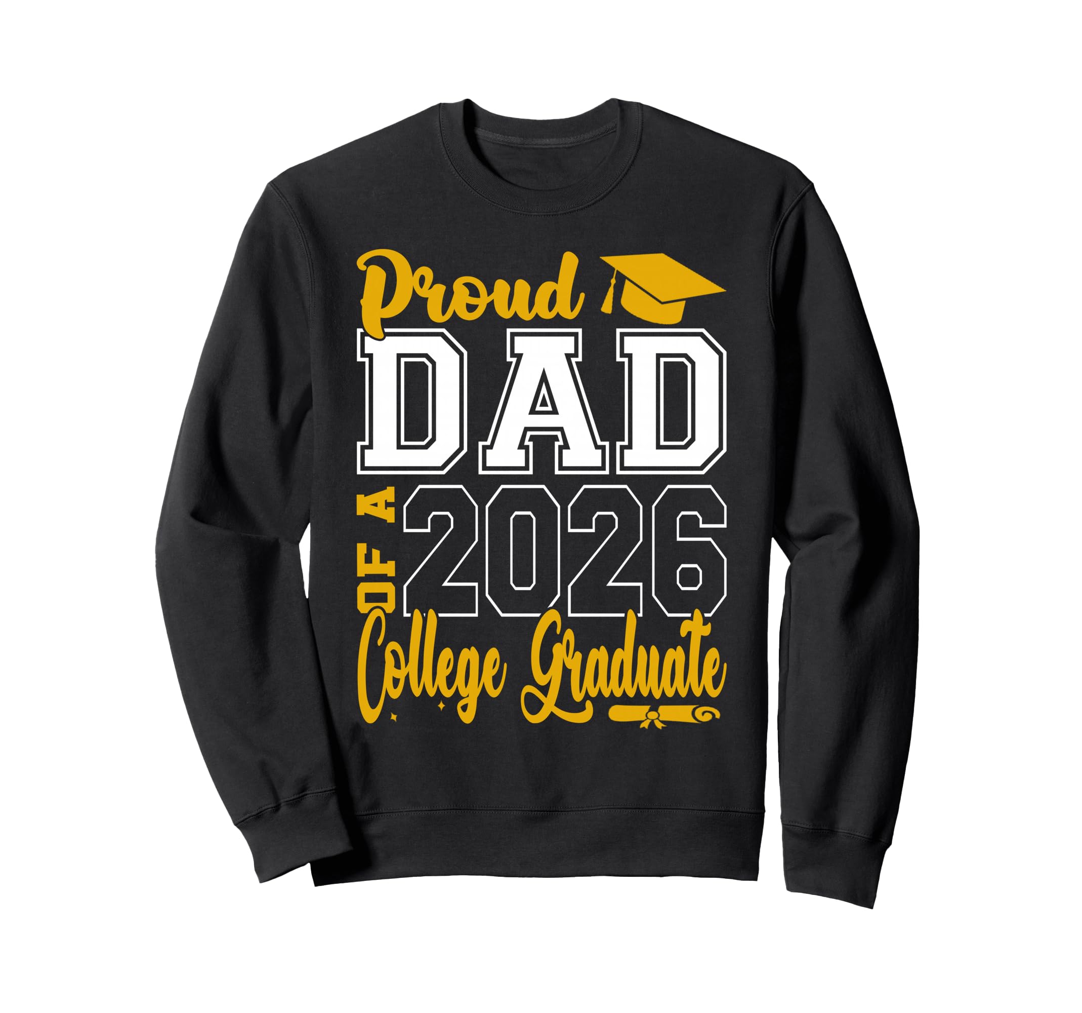 Dad Senior 2026 Proud Dad 2026 College Sweatshirt - Graphic Print Unisex - T-Shirt, Sweatshirt, Hoodie