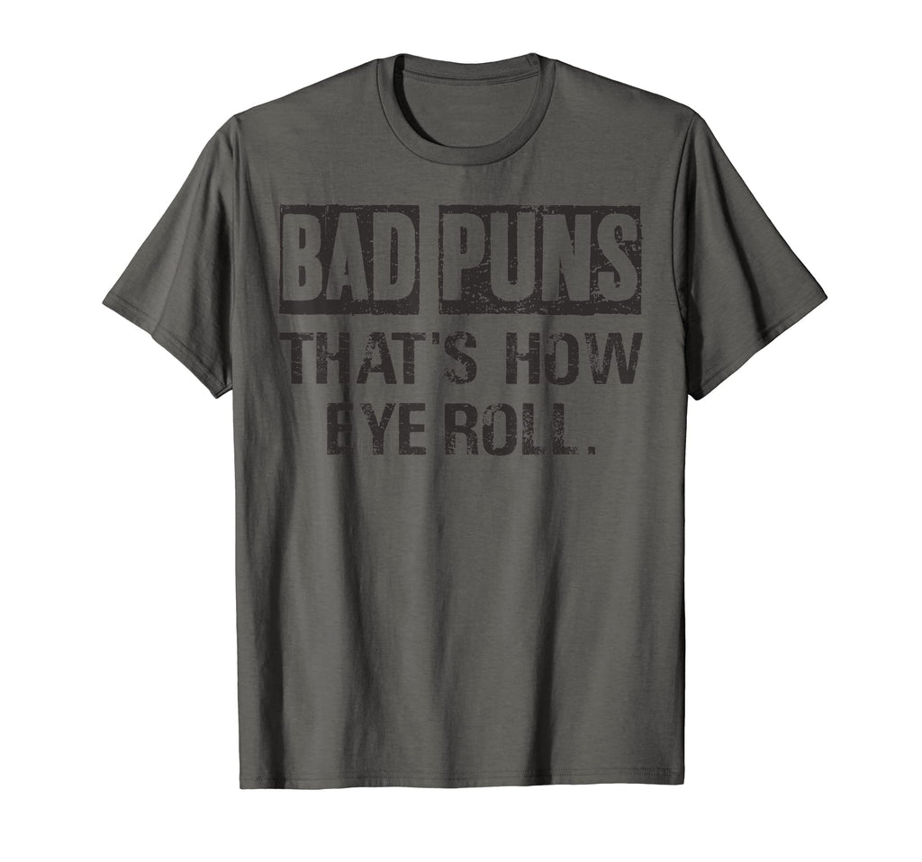 Bad Puns Thats How Eye Roll Pun Jokes T-Shirt - Trendy Graphic Unisex - T-Shirt, Sweatshirt, Hoodie