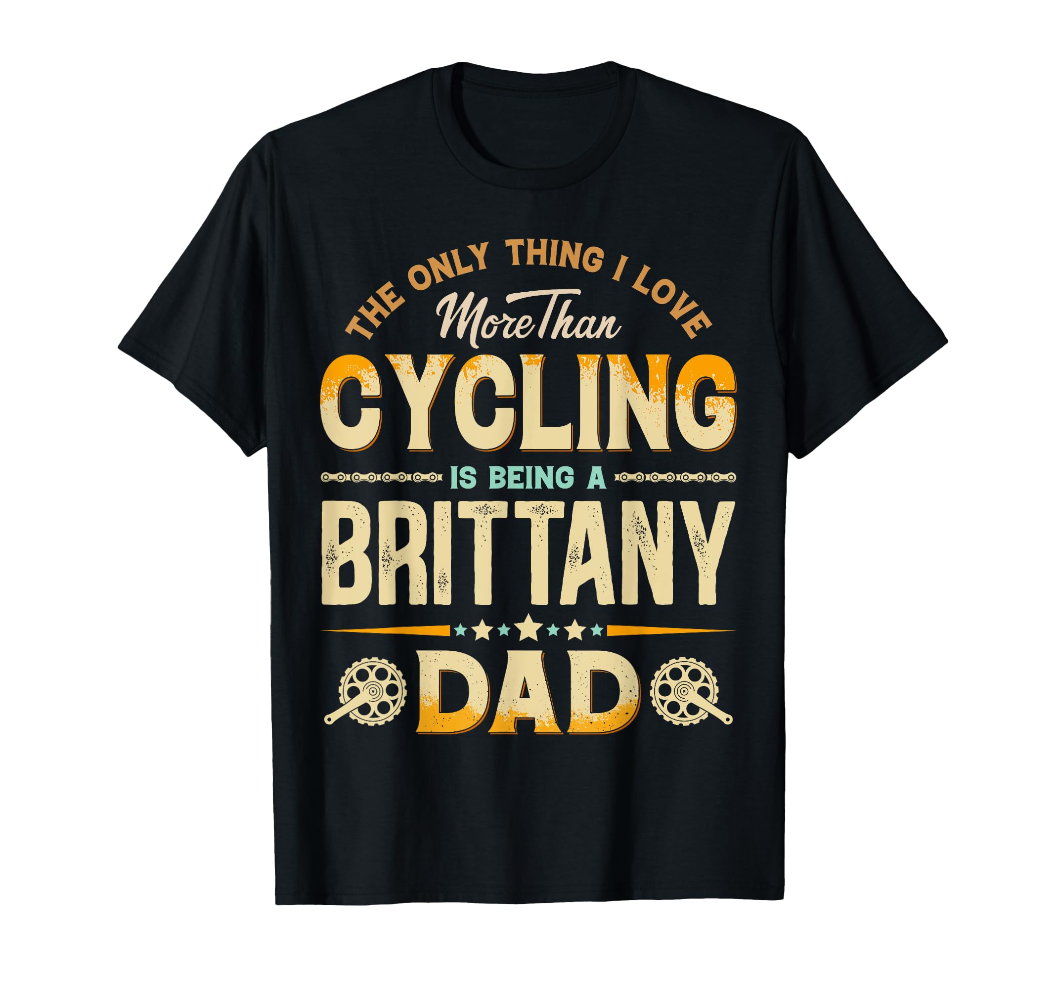 Funny Cycling Fathers Day Brittany Dad T-Shirt - Graphic Print for Adults - T-Shirt, Sweatshirt, Hoodie