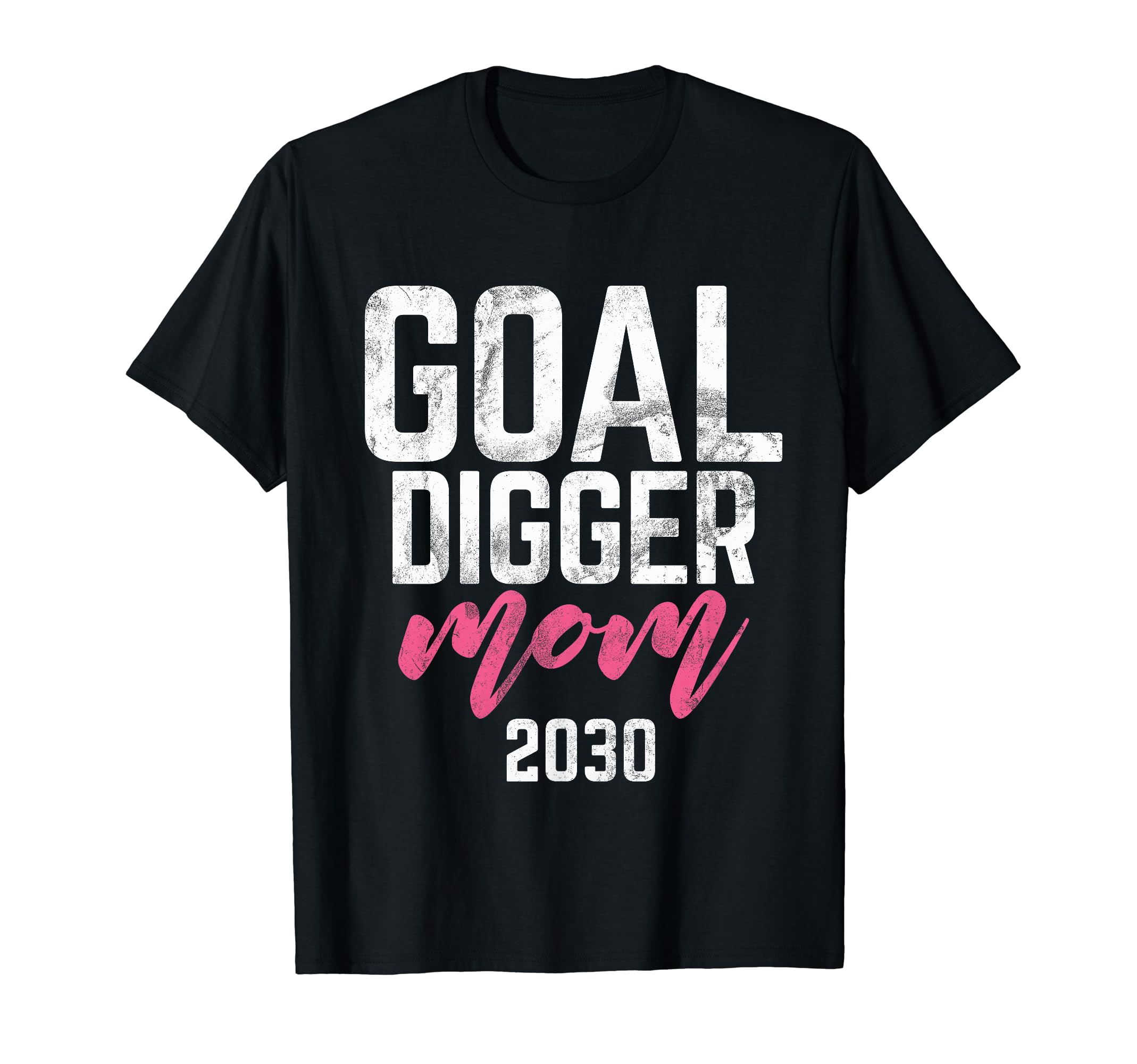 Goal Digger 30 Soccer Mom 2030 T-Shirt - Casual Everyday Wear Men Women - T-Shirt, Sweatshirt, Hoodie
