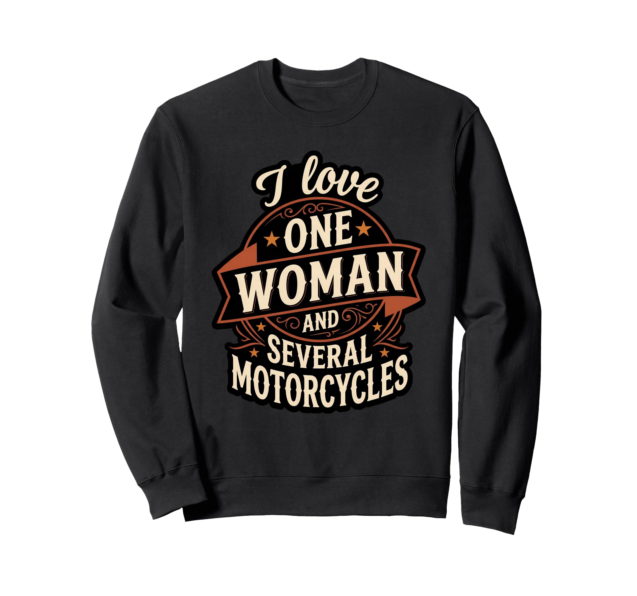 I Love One And Several Motorcycles Sweatshirt - Fun Novelty Design Unisex - T-Shirt, Sweatshirt, Hoodie